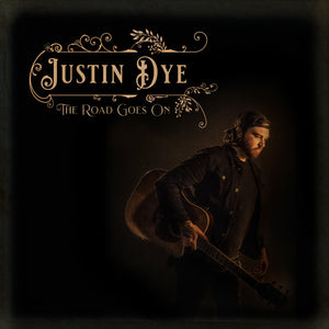 ALBUM: Justin Dye - The Road Goes On (CD)